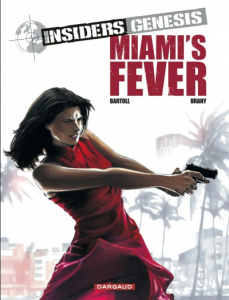 Insiders Genesis Tome 3 : Miami's fever - Bartoll Jean-Claude ; Brahy Luc ; Tumelaire Marine