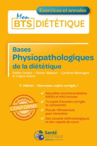 Bases physiopathologiques de la diététique. Exercices et annales, 2e édition - Fredot Emilie ; Masson Olivier ; Montagne Caroline