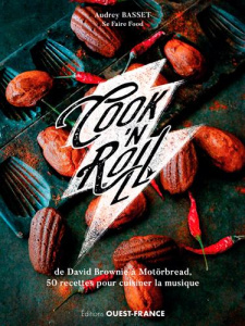 Cook'n Roll. De David Brownie à Motörbread, 50 recettes pour cuisiner la musique - Basset Audrey