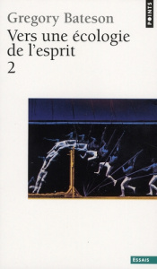 Vers une écologie de l'esprit. Tome 2, Edition revue et corrigée - Bateson Gregory ; Drosso Férial ; Lot Laurencine