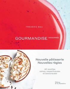 Gourmandise raisonnée - Bau Frédéric ; Schwob Julie ; Hanh Thierry ; Czerw