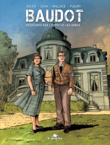 Baudot. Les résistants du pavillon fleuri - Salvo ; Céka ; Wallace ; Fleury