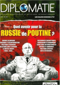 Diplomatie. Les grands dossiers N° 67, avril-mai 2022 : Quel avenir pour la Russie de Poutine ? - Bautzmann Alexis