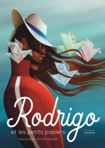 Rodrigo et les petits papiers - Bé Heyna ; Puybaret Eric