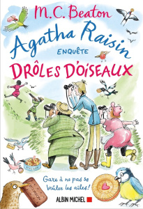 Agatha Raisin enquête Tome 36 : Drôles d'oiseaux. Gare à ne pas se brûler les ailes ! - Beaton M. C. ; Green R. W. ; Le Plouhinec Valérie