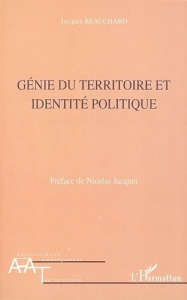 Génie du territoire et identité politique - Beauchard Jacques
