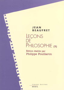 LECONS DE PHILOSOPHIE. Tome 1, Philosophie grecque, le rationalisme classique - Beaufret Jean