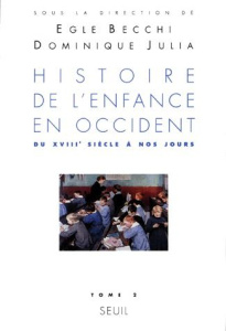 HISTOIRE DE L'ENFANCE EN OCCIDENT. Tome 2, Du XVIIIème siècle à nos jours - Becchi Egle ; Julia Dominique