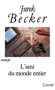 L'ami du monde entier - Becker Jurek