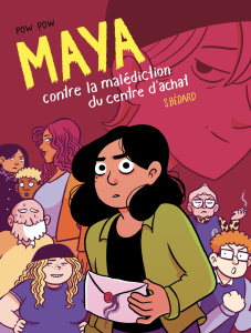 Maya contre la malédiction du centre d'achat - Bédard Sophie