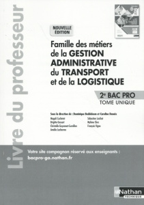 Famille des métiers de la gestion administrative du transport et de la logistique 2de Bac Pro tome u - Beddeleem Dominique ; Denoix Caroline
