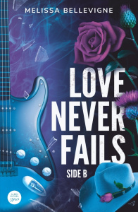 Love never fails Tome 2 : Side B - Bellevigne Melissa