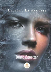 Lilith : la maudite - Benattar Bruno