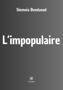Impopulaire - Bendaoud Slemnia