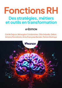 Fonctions RH. Des stratégies, métiers et outils en transformation - Bender Anne-Françoise ; Condomines Bérangère ; Dej