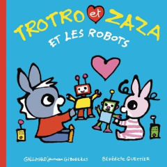 Trotro et Zaza : Trotro et Zaza et les robots - Guettier Bénédicte