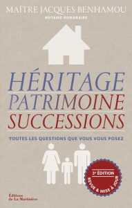 Héritage, patrimoine, successions. 3e édition revue et corrigée - Benhamou Jacques ; Lenoir Noëlle