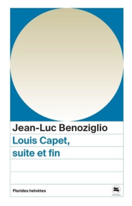 Louis Capet, suite et fin - Benoziglio Jean-Luc ; Bottarelli Alice