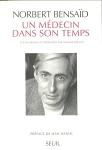 Un médecin dans son temps - Bensaïd Norbert ; Daniel Jean