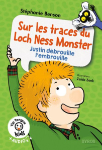 Sur les traces du Loch Ness Monster. Justin débrouille l'embrouille, Textes en français et anglais - Benson Stéphanie ; Zonk Zelda