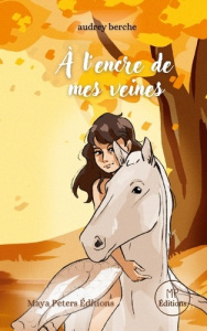 À l'encre de mes veines - Berche Audrey ; Peters Maya