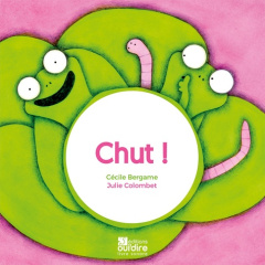 Chut ! - Bergame Cécile ; Colombet Julie