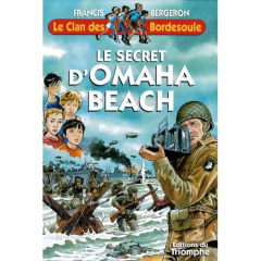 Le secret d'Omaha Beach - Bergeron Francis ; Collin Marie-Marthe