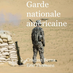 Garde nationale américaine - Berna Cristina ; Thomsen Eric