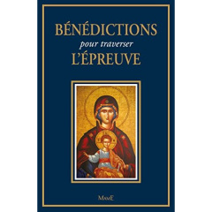 Bénédictions pour traverser l'épreuve - BERNARD-MARIE FRERE