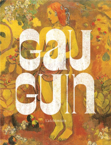 Gauguin. L'alchimiste - Bernardi Claire ; Ferlier-Bouat Ophélie