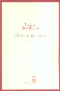 Dors, ange amer - Bernheim Cathy