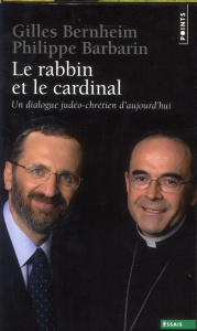 Le rabbin et le cardinal. Un dialogue judéo-chrétien d'aujourd'hui - Bernheim Gilles ; Barbarin Philippe ; Mondot Jean-