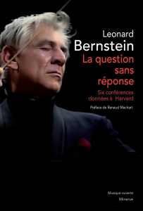 La question sans réponse. Six conférences données à Harvard - Bernstein Leonard ; Demange Odile ; Machart Renaud