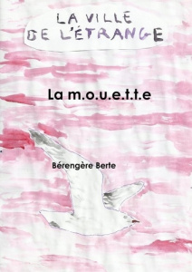 La m.o.u.e.t.t.e. - Berte Bérengère