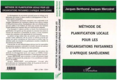Méthode de planification locale pour les organisations paysannes d'Afrique sahélienne - Berthomé Jean-Paul