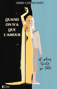 Quand on a que l'amour (et plus toute sa tête) - Besnier Anne-Lise