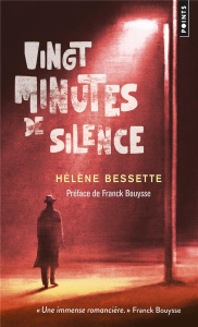 Vingt minutes de silence - Bessette Hélène ; Bouysse Franck