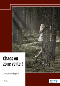 Chaos en zone verte ! - Bigaré Jocelyne