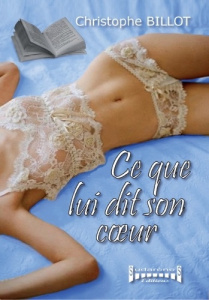 Ce que lui dit son coeur - Billot Christophe