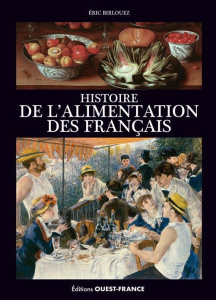 Histoire de l'alimentation des Français - Birlouez Eric