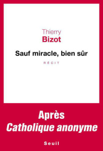 Sauf miracle, bien sûr - Bizot Thierry