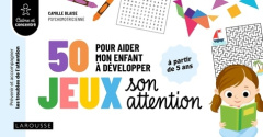 50 jeux pour aider mon enfant à développer son attention - Blaise Camille