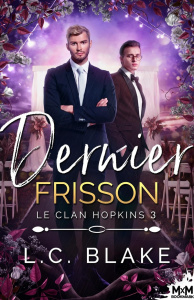 Le clan Hopkins Tome 3 : Dernier frisson - Blake L.C.