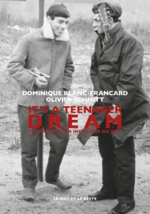 It's a Teenager Dream. Itinéraire d'un ingénieur du son - Blanc-Francard Dominique ; Schmitt Olivier