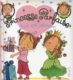 Princesse parfaite Tome 10 : Zoé est jalouse - Blanchut Fabienne ; Dubois Camille