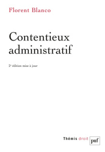 Contentieux administratif. 2e édition - Blanco Florent