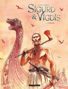 Sigurd & Vigdis Tome 1 : L'Ordre - Blary Benoît ; Loiselet Hervé