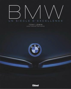 BMW. Un siècle d'excellence - Lewin Tony ; Dréer Francis ; Favre Audrey ; Purves