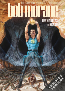 Bob Morane Tome 3 : Ozymandias le Grand - Bec ; Corbeyran ; Rodrigues ; Vernes Henri