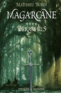 Magarcane Tome 4 : Bérakhels - Bobin Matthieu